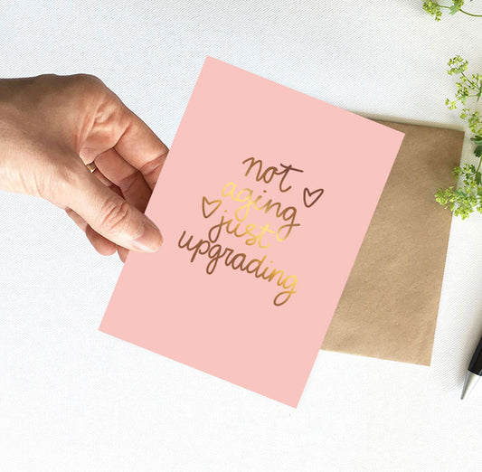 Kaart | Met Goudfolie | Not aging just upgrading