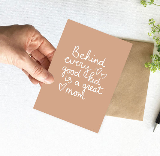 Kaart | Behind every good kid is a great mom