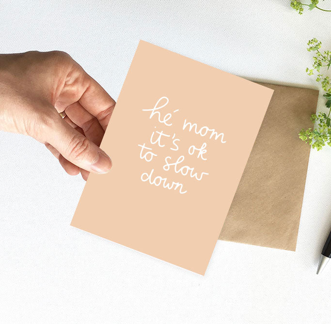 Kaart | Hé mom it's ok to slow down