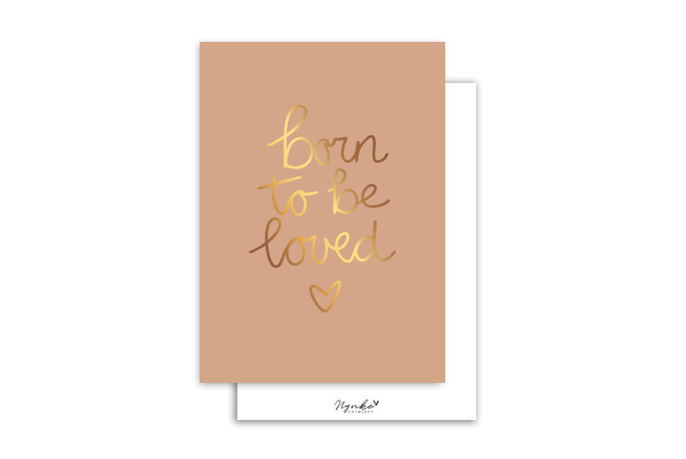 Kaart | Met goudfolie | Born to be loved
