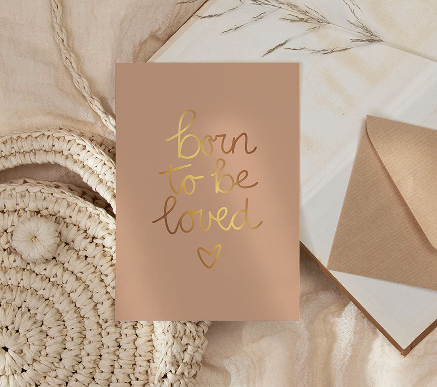 Kaart | Met goudfolie | Born to be loved