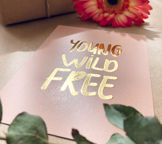 Kaart | Met goudfolie | Young wild free