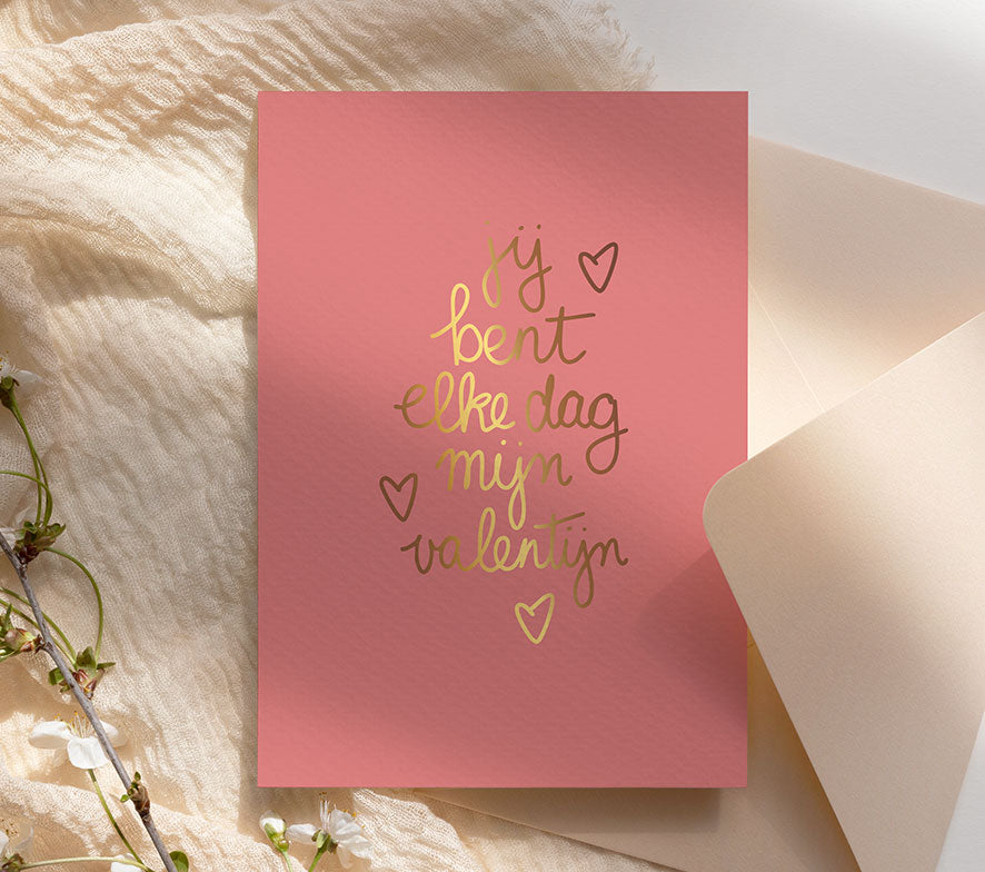 Kaart A5 | Met Goudfolie | Jij bent elke dag mijn valentijn