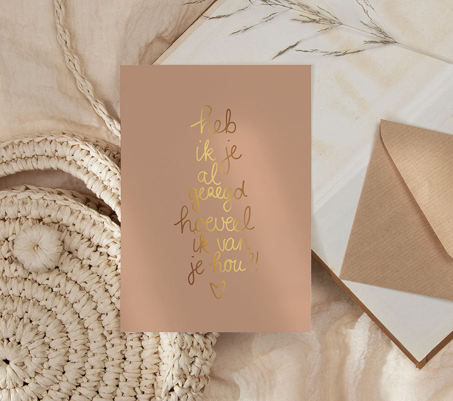 Kaart | Met Goudfolie | Heb ik je al gezegd..