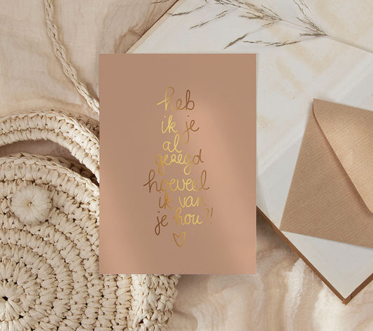 Kaart | Met Goudfolie | Heb ik je al gezegd..
