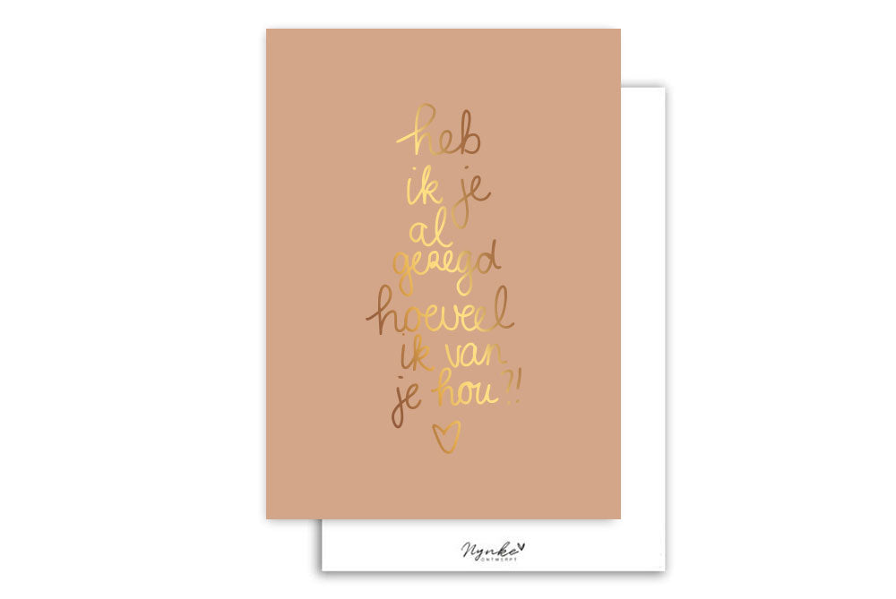 Kaart | Met Goudfolie | Heb ik je al gezegd..