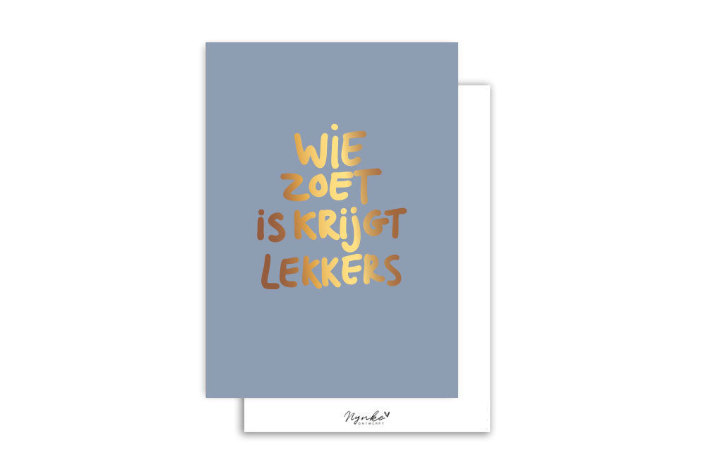 Kaart | Wie zoet is.. | Goudfolie